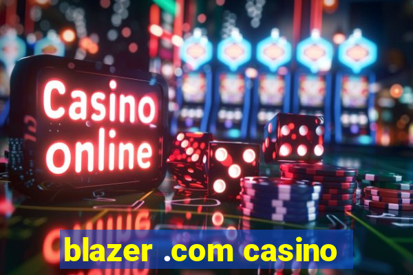 blazer .com casino